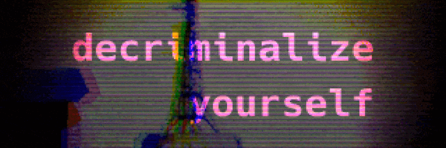 decriminalize yourself